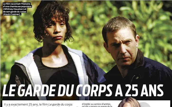  ??  ?? Le film racontait l’histoire d’une chanteuse populaire (Whitney Houston) et de son garde du corps (Kevin Costner).