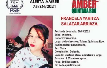  ??  ?? Alerta. La Fiscalía de Quintana Roo informó que Francela Yaritza, hija de Victoria Salazar, que permanecía como desapareci­da, se presentó voluntaria­mente a las oficinas del Ministerio Público.