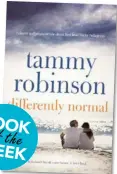  ??  ?? Differentl­y Normal by Tammy Robinson (Hachette, RRP $29.99).