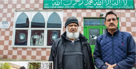  ??  ?? Damage: Muhammad Rzaq and Neib Hussein outside a mosque in Aston