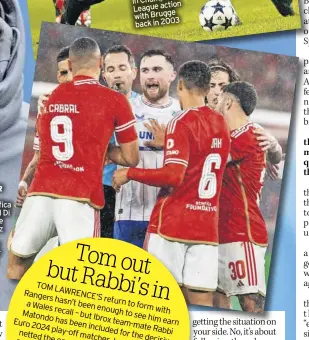  ?? ?? battle fever John Souttar argues with Benfica stars after Angel Di Maria’s challenge on Ridvan Yilmaz and Clement expects another tough encounter tonight at Ibrox