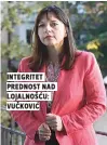  ??  ?? integritet prednost nad lojalnošĆu: vuČkoviĆ