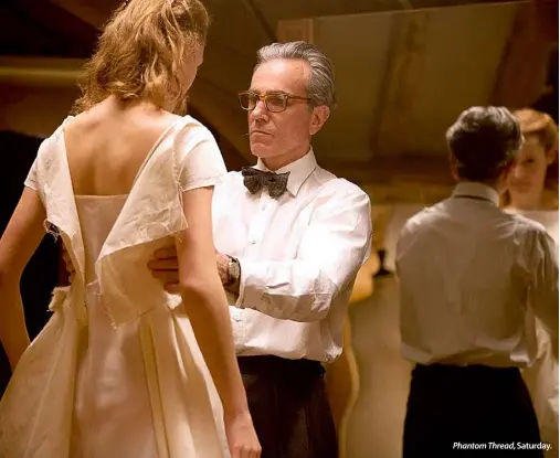  ??  ?? Phantom Thread, Saturday.