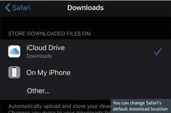  ??  ?? You can change Safari’s default download location
