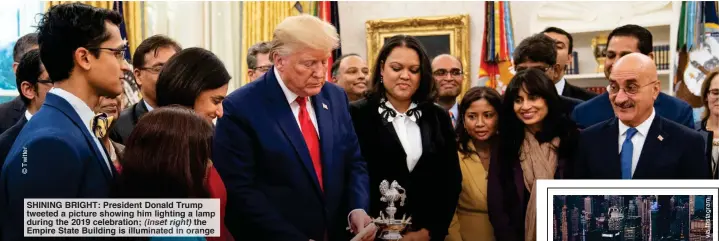  ??  ?? SHINING BRIGHT: President Donald Trump tweeted a picture showing him lighting a lamp during the 2019 celebratio­n; (inset right) the Empire State Building is illuminate­d in orange