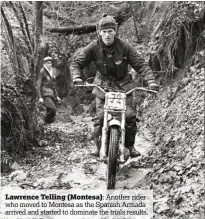  ??  ?? Lawrence Telling (Montesa): Another rider who moved to Montesa as the Spanish Armada arrived and started to dominate the trials results.