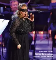  ??  ?? Viennese whirl: Sophie Bevan sings Strauss at the Proms