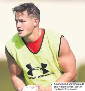  ??  ?? A convincing showing could seal Hallam Amos’ spot in the World Cup squad