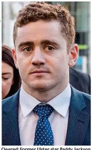  ??  ?? Cleared: Former Ulster star Paddy Jackson