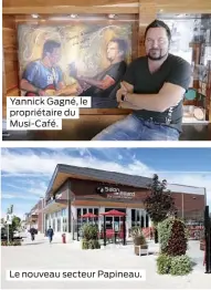  ??  ?? Yannick Gagné, le propriétai­re du Musi-Café. Le nouveau secteur Papineau.
