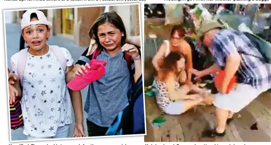  ??  ?? H Horrified:ifi d Th The ordeald li is toot much hf for th these young girlsil H Helping hand: Passers-by attend to an injured woman