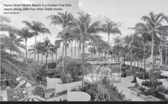  ?? Miami Herald file ?? Faena Hotel Miami Beach is a Forbes Five-Star resort along with five other Dade hotels.