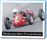  ??  ?? Woods won 500cc F3 in his Staride