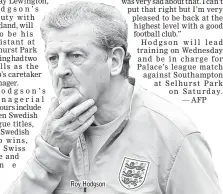  ??  ?? Roy Hodgson