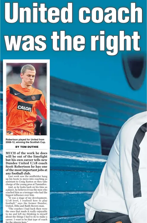  ??  ?? Robertson played for United from 2008-12, winning the Scottish Cup. Scott Robertson feels ready to make the leap into coaching after calling time