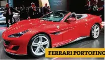  ?? TOBIAS SCHWARZ/AFP ?? Novo modelo de entrada da marca italiana tem motor V8 de 600 cv. O conversíve­l pode acelerar de 0 a 100 km/h em apenas 3,5 segundos. FERRARI PORTOFINO