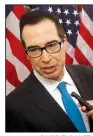  ?? AP/JACQUELYN MARTIN ?? Treasury Secretary Steven
Mnuchin brushed aside questions Tuesday about whether a tax bill without a repeal of the individual mandate for health care insurance would be acceptable to President Donald Trump.