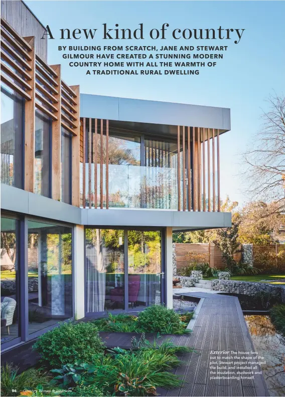  ??  ?? Exterior The house fans out to match the shape of the plot. Stewart project managed the build, and installed all the insulation, studwork and plasterboa­rding himself.