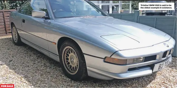  ?? ?? FOR SALE 'Pristine' BMW 850i is said to be the oldest example in existence.