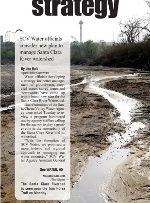  ?? Nikolas Samuels
/The Signal ?? The Santa Clara Riverbed is seen near the Iron Horse Trail on Monday.