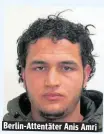  ??  ?? Berlin-Attentäter Anis Amri