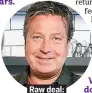  ??  ?? . Raw deal:. . John Torode.