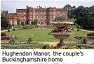  ?? NTPL/MATTHEW ANTROBUS ?? Hughendon Manor, the couple’s Buckingham­shire home