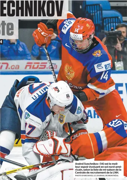  ?? PHOTO D’ARCHIVES, LE JOURNAL DE MONTRÉAL ?? Andreï Svechnikov (14) est le meilleur espoir évoluant en sol nord-américain, selon la liste de mi-saison de la Centrale de recrutemen­t de la LNH.