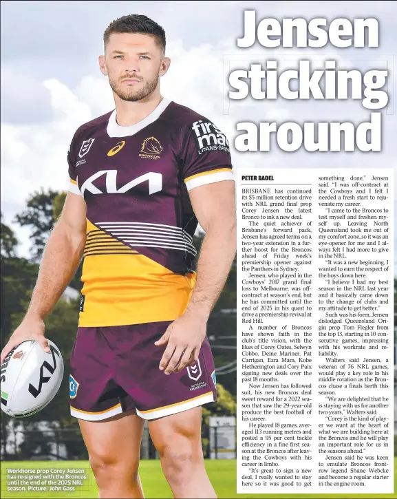  ?? Picture: John Gass ?? Workhorse prop Corey Jensen has re-signed with the Broncos until the end of the 2025 NRL season.