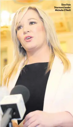  ??  ?? Sinn Fein Stormont leader Michelle O’Neill