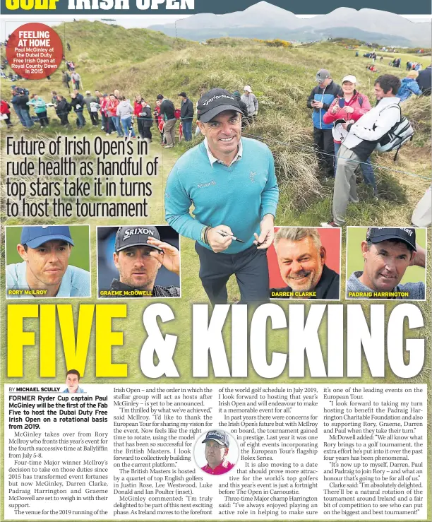  ??  ?? FEELING AT HOME Paul Mcginley at the Dubai Duty Free Irish Open at Royal County Down in 2015 RORY MCILROY GRAEME MCDOWELL DARREN CLARKE PADRAIG HARRINGTON