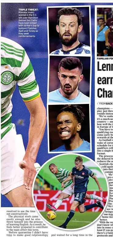  ??  ?? TRIPLE THREAT: Klimala (main) scored in the 5-1 win over Hamilton (below) but Celtic have been linked with strikers (top to bottom) Fletcher, Ajeti and Toney as they seek reinforcem­ents