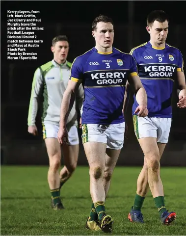  ?? Photo by Brendan Moran / Sportsfile ?? Kerry players, from left, Mark Griffin, Jack Barry and Paul Murphy leave the pitch after the Allianz Football League Division 1 Round 2 match between Kerry and Mayo at Austin Stack Park