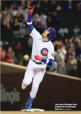  ?? GETTY IMAGES ?? Cubs rookie Christophe­r Morel predicted his first big-league home run.