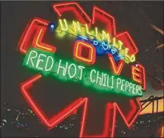  ?? Warner Records via AP ?? “Unlimited Love” by the Red Hot Chili Peppers is the band’s first recording with guitarist John Frusciante since 2006.