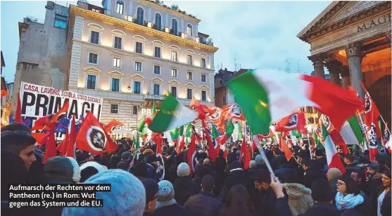  ??  ?? Aufmarsch der Rechten vor dem Pantheon ( re.) in Rom: Wut gegen das System und die EU.