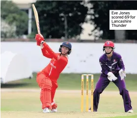  ??  ?? Eve Jones scored 69 for Lancashire Thunder