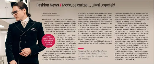  ?? ?? El actor hispano-alemán Daniel Brühl da vida a Lagerfeld.