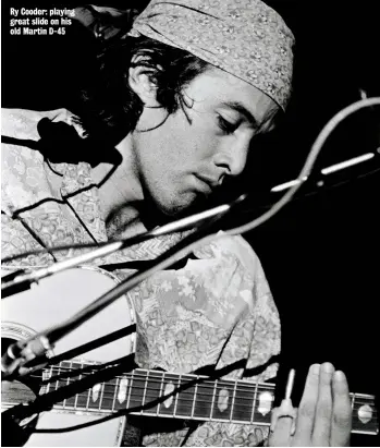  ??  ?? Ry Cooder: playing great slide on his old Martin D-45