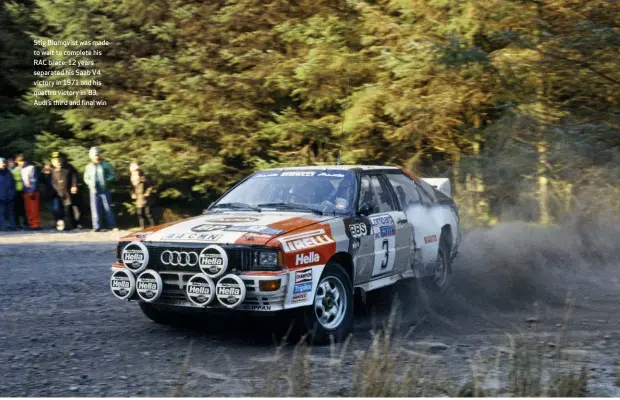  ??  ?? Stig Blomqvist was made to wait to complete his RAC brace: 12 years separated his Saab V4 victory in 1971 and his quattro victory in ’83, Audi’s third and final win