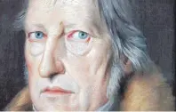  ?? FOTO: WIKI COMMONS ?? Georg Wilhelm Friedrich Hegel (1770 - 1831)