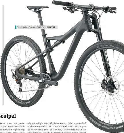  ??  ?? Cannondale Scalpel-si Carbon 3 $6,930