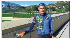  ??  ?? Jérémy Defaye sera le leader du “Team cycliste azuréen” aujourd’hui. (Photos R.L.)