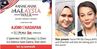  ??  ?? Star power: Suria FM DJs Feeya (left) and Sharifah will also be taking part in the event.