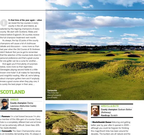  ??  ?? Carnoustie The 3rd is the start of a superb run of holes. Machdunes Looks like it has been there for centuries.