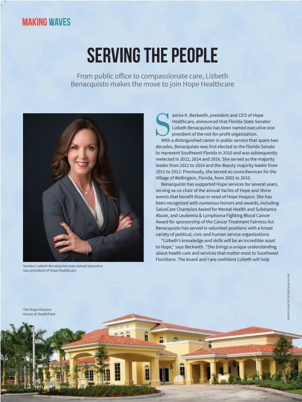  ??  ?? The Hope Hospice House at HealthPark Senator Lizbeth Benacquist­o was named executive vice president of Hope Healthcare