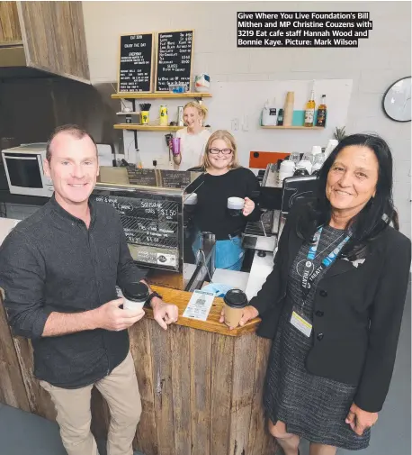  ?? Picture: Mark Wilson ?? Give Where You Live Foundation’s Bill Mithen and MP Christine Couzens with 3219 Eat cafe staff Hannah Wood and Bonnie Kaye.