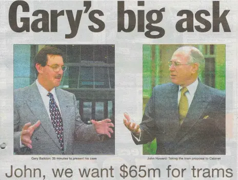  ??  ?? March 2001: Bulletin coverage of Mayor Gary Baildon pitching the trams to an uninterest­ed Prime Minister John Howard.