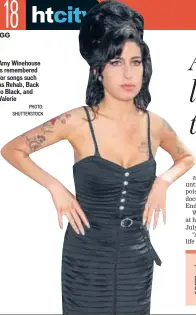  ?? PHOTO: SHUTTERSTO­CK ?? Amy Winehouse is remembered for songs such as Rehab, Back to Black, and Valerie