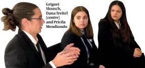  ??  ?? Grigori Slousch, Dana Treitel (centre) and Pricila Mendiondo